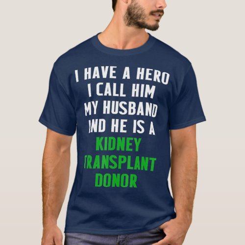 Kidney Transplant Donor Surgery Recovery _14 T_Shirt