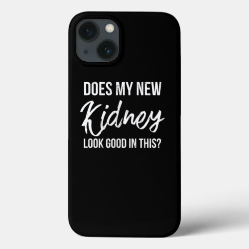 Kidney Transplant Organ Recipient Survivor Gift  iPhone 13 Case