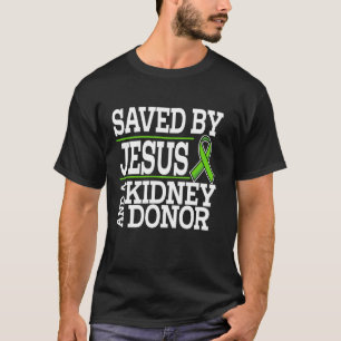 Kidney Transplant Surgery CKD Saved Kidney Donor T-Shirt