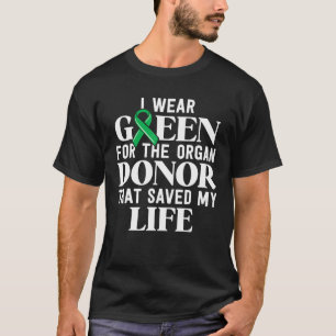 Kidney Transplant Survivor Gifts Organ Donor Saved T-Shirt