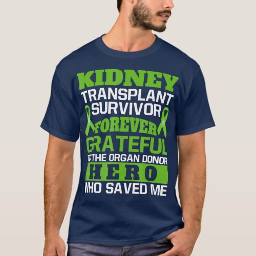 Kidney Transplant Survivor Organ Donor Grateful T_Shirt