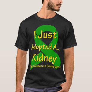 Kidney Transplant T I Just Adopted A Kidney T-Shirt