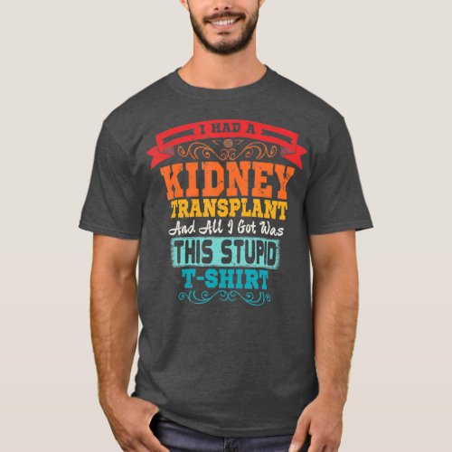 Kidney Transplant T  Organ Recipient Survivor T_Shirt