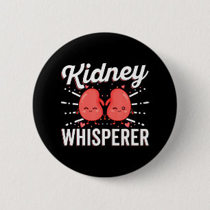 Kidney Whisperer Funny Kidney Patient Dialysis Button