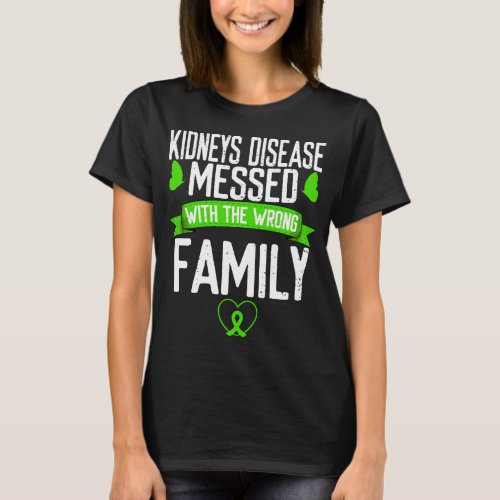 Kidneys Disease family Green Ribbon Awareness T_Shirt