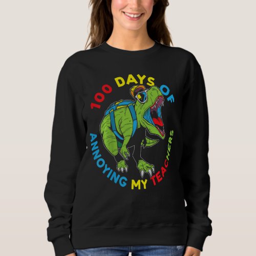 Kids 100th Day Of School 100 Days Of School Annoyi Sweatshirt