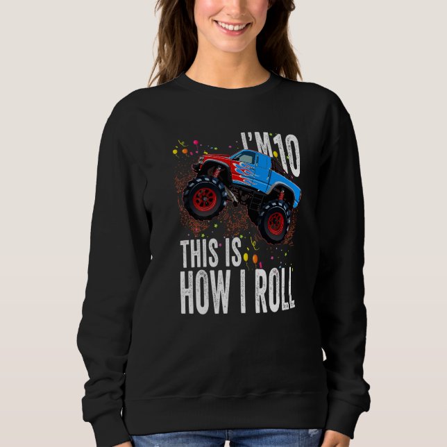Kids 10 Year Old  10th Birthday Boy Monster Truck  Sweatshirt (Front)
