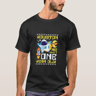 Kids 1st Birthday Houston We Have A One Year Old  T-Shirt