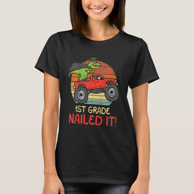 Kids 1st Grade Nailed It Dino Monster Truck Last D T-Shirt (Front)