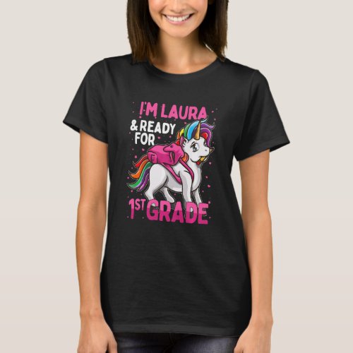 Kids 1st Grader Unicorn Im Laura And Ready For Fi T_Shirt