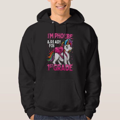 Kids 1st Grader Unicorn Im Phoebe And Ready For F Hoodie