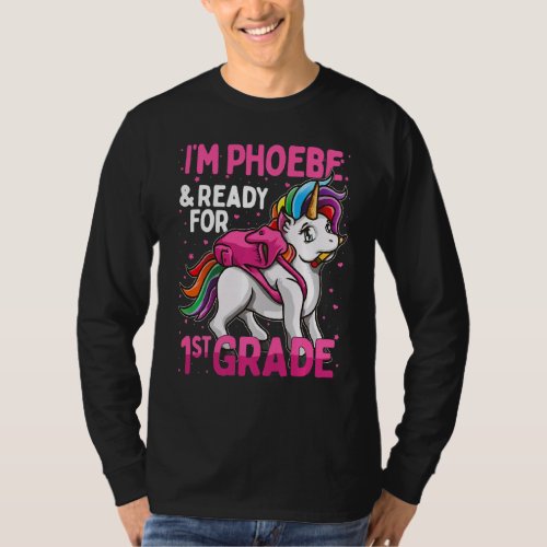 Kids 1st Grader Unicorn Im Phoebe And Ready For F T_Shirt