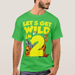 Kids 2 Years Old Gifts Lets Get Wild Im 2nd Birthd T-Shirt