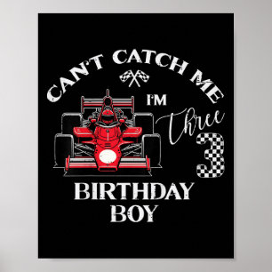 Kids 3rd Birthday Race Car Bday Boy Cant Catch Me  Poster