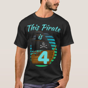 Kids 4 Year Old Pirate Birthday Boy This Pirate I T-Shirt