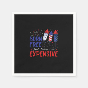 Kids 4th Of July Born Free But Now I'm Expensive T Napkins