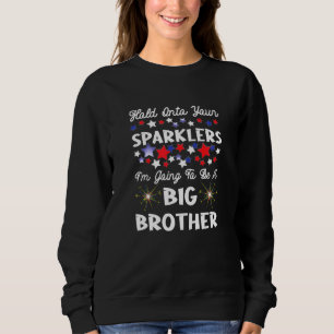 Kids 4th Of July Pregnancy Announcement Big Brothe Sweatshirt