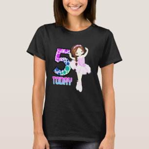 Kids 5 Today Little Girls Ballet Birthday Dancing T-Shirt
