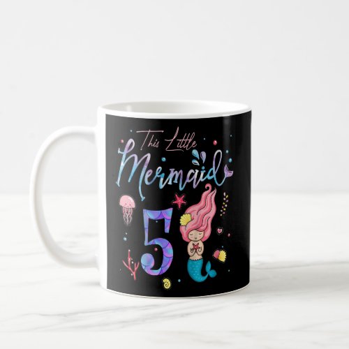 Kids 5 Year Old This Mermaid Is 5th Birthday Girl  Coffee Mug