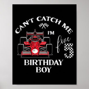 Kids 5th Birthday Race Car Bday Boy Cant Catch Me  Poster
