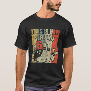 Kids 6 Year Old Bowling Birthday Party - How I Rol T-Shirt