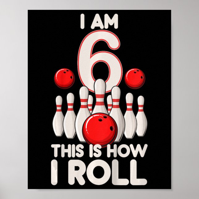 Kids 6 Year Old Bowling Party 6th Birthday Is How  Poster (Front)