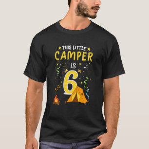 Kids 6 Year Old Camper Kids 6th Birthday Camping C T-Shirt