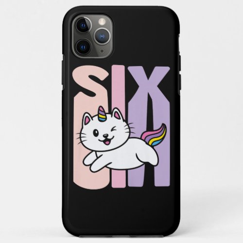 Kids 6 Year Old Cute Caticorn Cat Unicorn Birthday iPhone 11 Pro Max Case