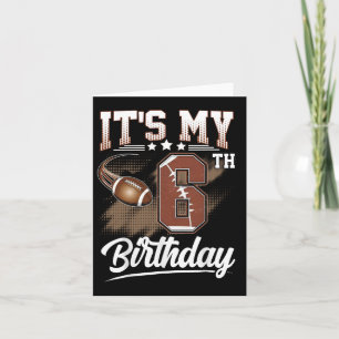 Kids 6 Year Old It's My 6th Birthday Football Them Card