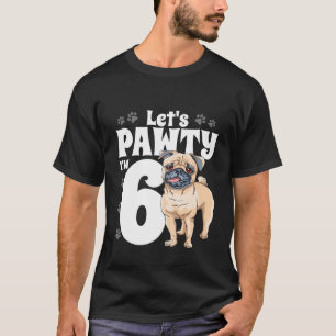 Kids 6 Year Old Pug Birthday Party Puppy Dog Pugs T-Shirt