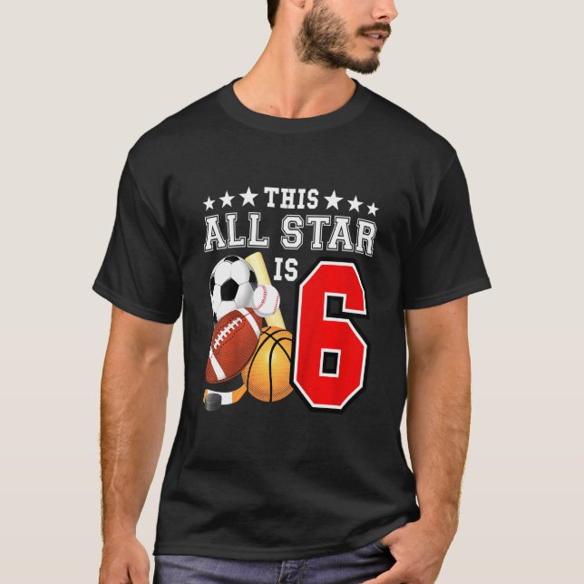 Kids 6 Year Old Sports Star Birthday Party All Spo T-Shirt (Front)