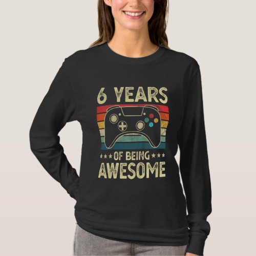 Kids 6 Years Old Awesome Video Game 6th Birthday B T_Shirt