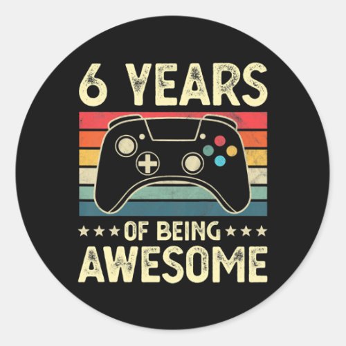 Kids 6 Years Old Awesome Video Game 6th Birthday Classic Round Sticker
