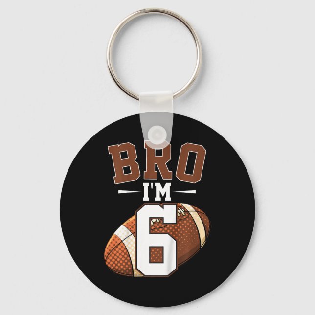 Kids 6th Birthday Football Player Bro I'm 6 Years  Keychain (Front)