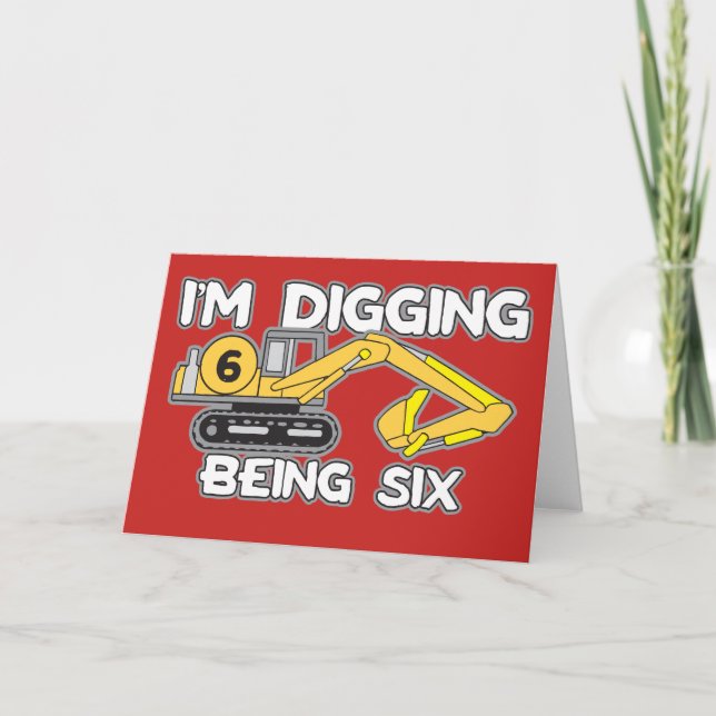 Kid's 6th Birthday I'm Digging Being Six Card (Front)
