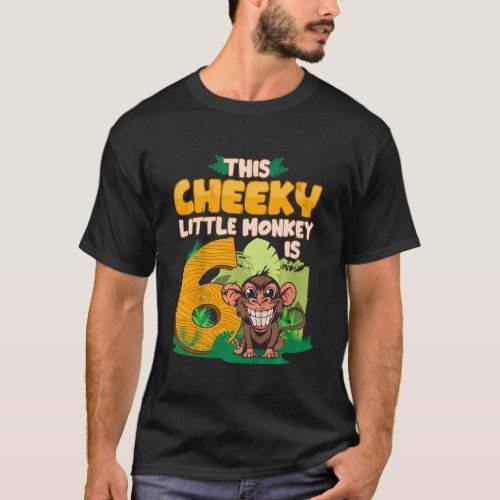 Kids 6th Birthday Monkey Safari Cheeky Little Monk T_Shirt