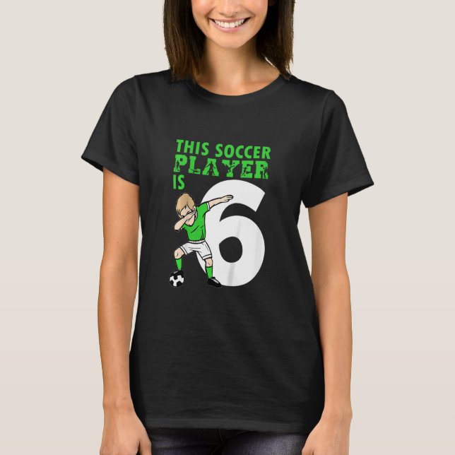 Kids 6th Birthday Soccer  6 Year Old Soccer Player T-Shirt (Front)