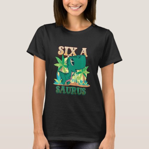 Kids 6th Brithday Six Year Old Dinosaur Rex 6 Year T_Shirt