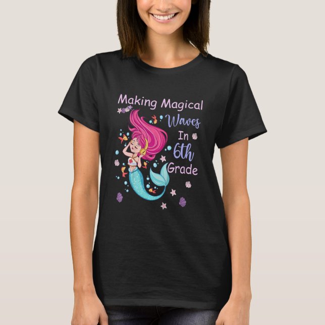 Kids 6th Grade Mermaid Making Magical Waves Kids G T-Shirt (Front)