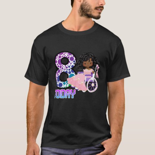 Kids 8 Today Birthday 8Th Disabled Black Princess T_Shirt