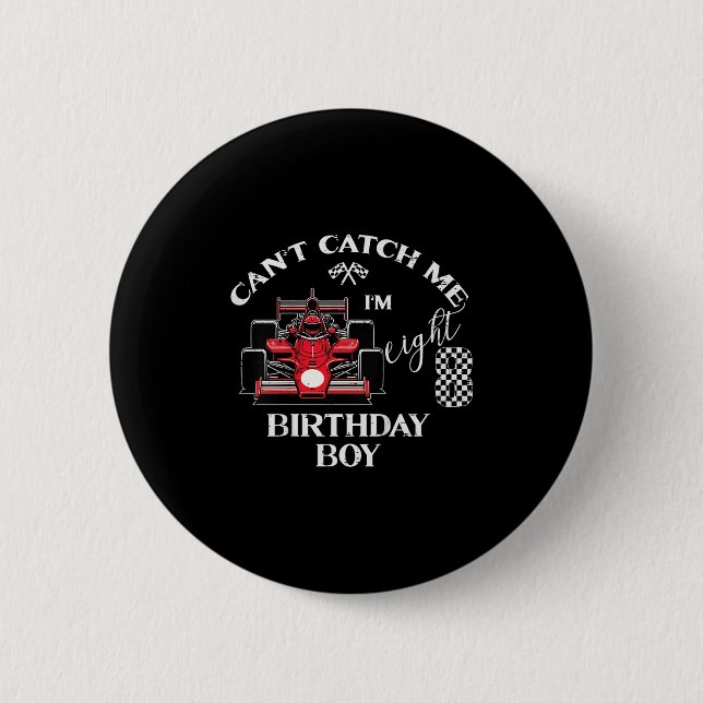 Kids 8th Birthday Race Car Bday Boy Cant Catch Me  Button (Front)