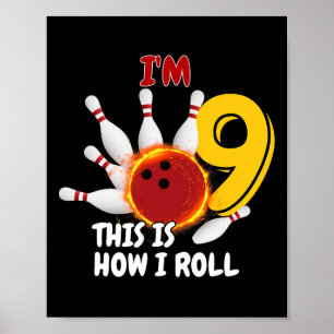 Kids 9 Year Old I'm 9 This Is How I Roll Bowling B Poster
