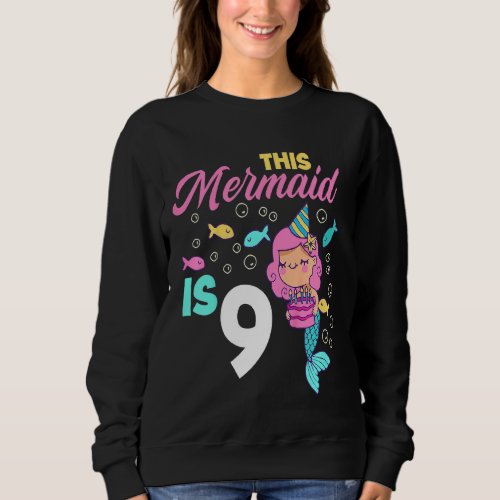 Kids 9th Birthday Girls Mermaid 9 Years Mermaids B Sweatshirt