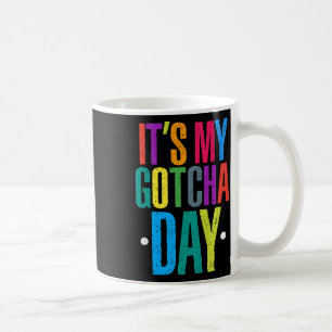 Kids Adoption Foster Child Hooray Its My Gotcha Da Coffee Mug