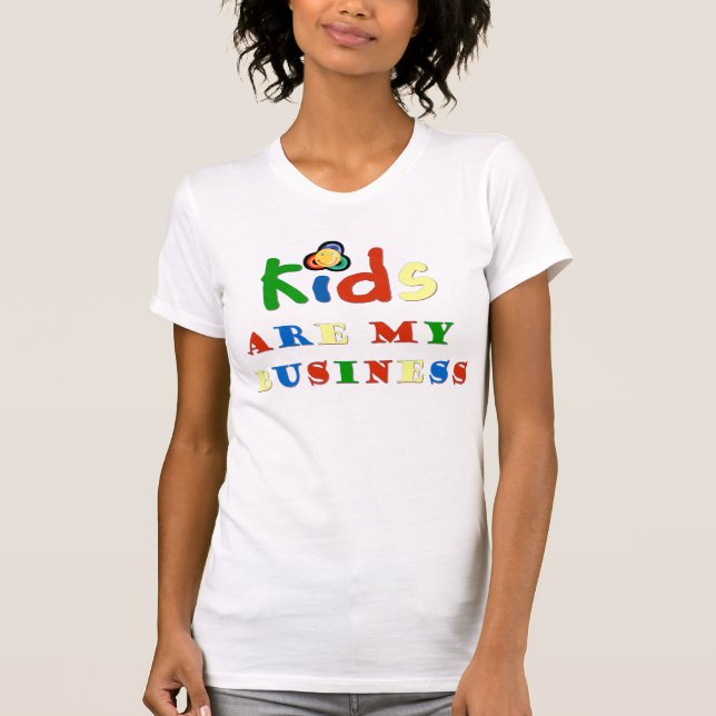 Kids Are My Business Womens T-Shirt (Front)