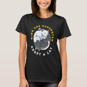 Kids are overrated adopt a Cat DINK 3 T-Shirt
