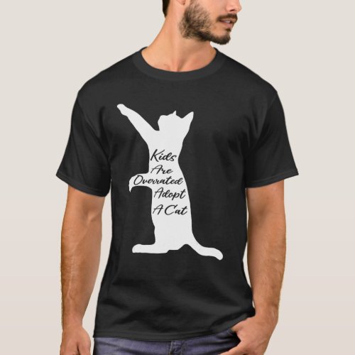 Kids Are Overrated Adopt A Cat For Animal  Cats T_Shirt