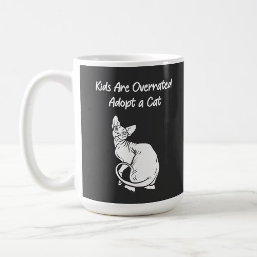 Kids Are Overrated Adopt a Cat with Sphynx Cat Coffee Mug