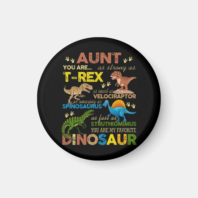 Kids Aunt You Are My Favorite Dinosaur Magnet (Front)