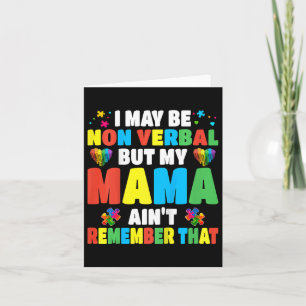 Kids Autism I May Be Non Verbyl But My Mama Ain't  Card